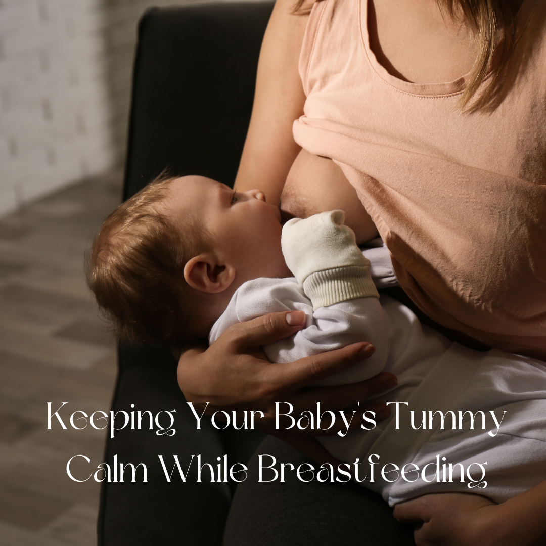 Keeping Your Baby's Tummy Calm While Breastfeeding